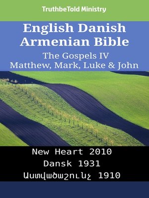 cover image of English Danish Armenian Bible--The Gospels IV--Matthew, Mark, Luke & John